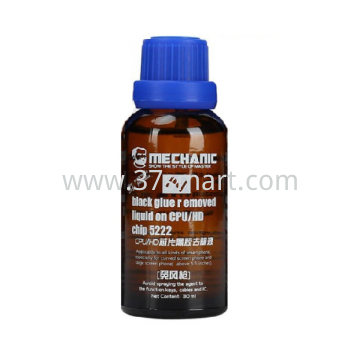 Mechanic 5222 CPU/HD Removing Liquid For CPU/HD Chip Black Glue 30ml Bulk